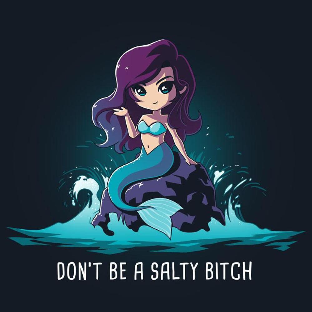 Image result for don't be a salty bitch